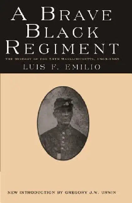A Brave Black Regiment by Luis F. Emilio