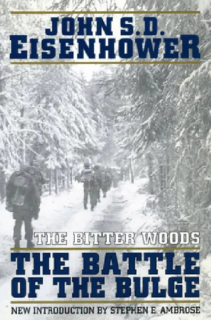 The Bitter Woods by John S. D. Eisenhower