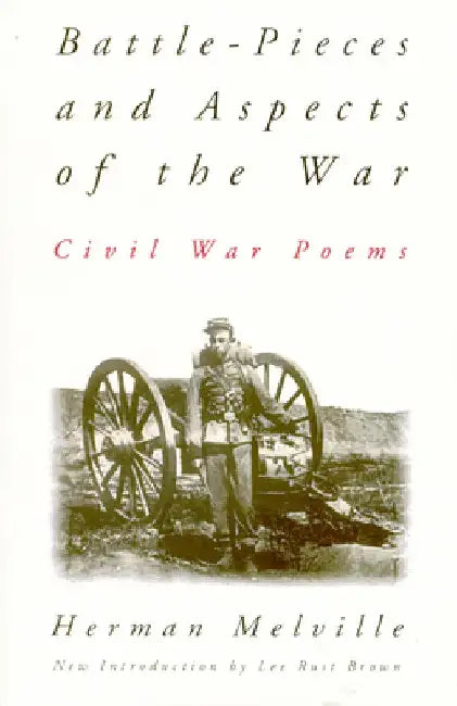 Battle-Pieces and Aspects of the War: Civil War Poems by Herman Melville