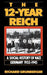 The 12-Year Reich: A Social History of Nazi Germany 1933-1945 by Richard Grunberger