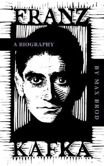 Franz Kafka: A Biography by Max Brod