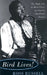 Bird Lives!: The High Life and Hard Times of Charlie (Yardbird) Parker by Ross Russell