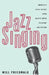 Jazz Singing: America's Great Voices from Bessie Smith to Bebop and Beyond by Will Friedwald