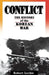 Conflict: The History of the Korean War, 1950-1953 by Robert Leckie