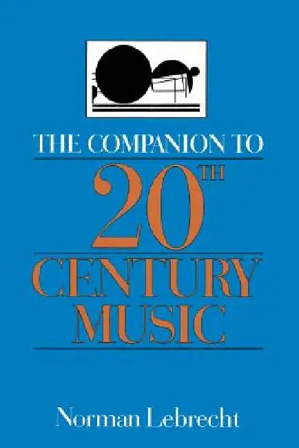 Comp to 20th Cent Music PB by Norman Lebrecht