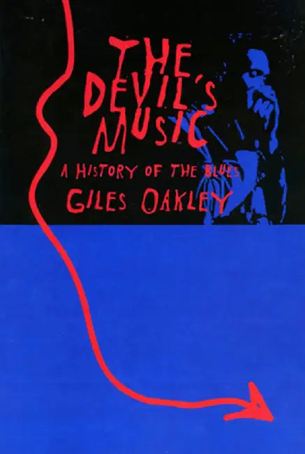 The Devil's Music: A History of the Blues by Giles Oakley