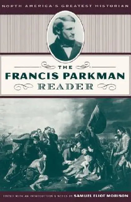 Frances Parkman Rdr PB by Samuel Eliot Morison