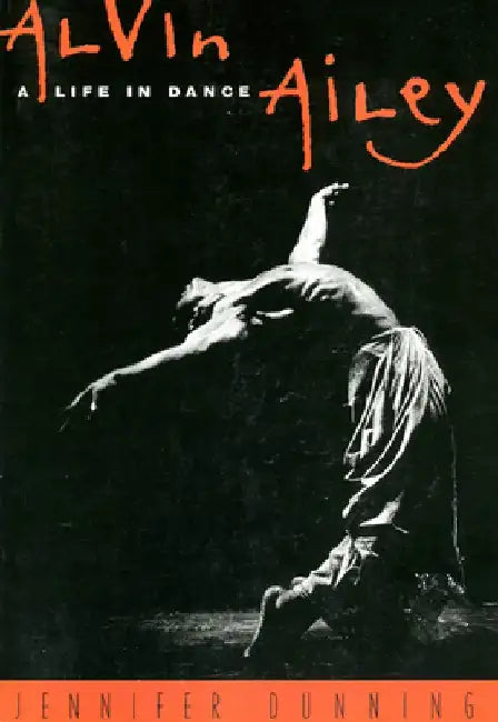 Alvin Ailey: A Life in Dance by Jennifer Dunning