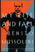 My Rise and Fall by Benito Mussolini