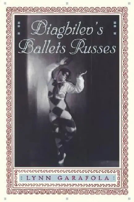 Diaghilev's Ballets Russes by Lynn Garafola
