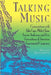 Talking Music: Conversations with John Cage, Philip Glass, Laurie Anderson, and 5 Generations of American Experimental Composers by William Duckworth