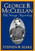 George B. McClellan: The Young Napoleon by Stephen W. Sears