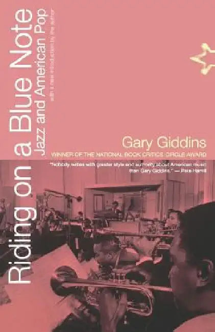 Riding on a Blue Note: Jazz and American Pop by Gary Giddins