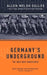 Germany's Underground by Allen Welsh Dulles