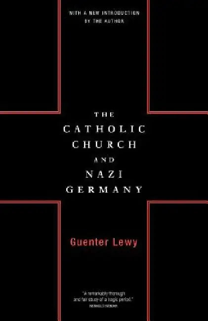The Catholic Church and Nazi Germany by Guenter Lewy