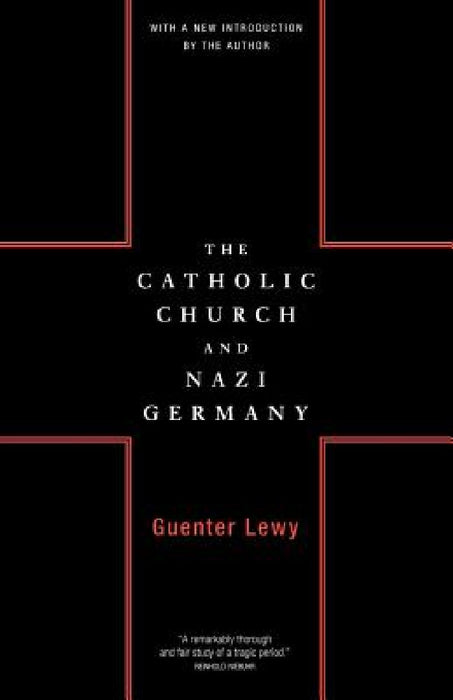 The Catholic Church and Nazi Germany by Guenter Lewy