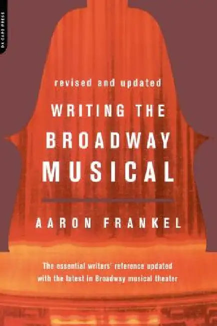 Writing the Broadway Musical by Aaron Frankel