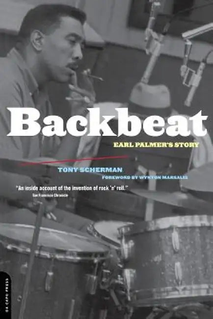 Backbeat: Earl Palmer's Story by Tony Scherman