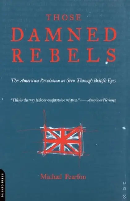 Those Damned Rebels by Michael Pearson