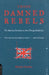 Those Damned Rebels by Michael Pearson