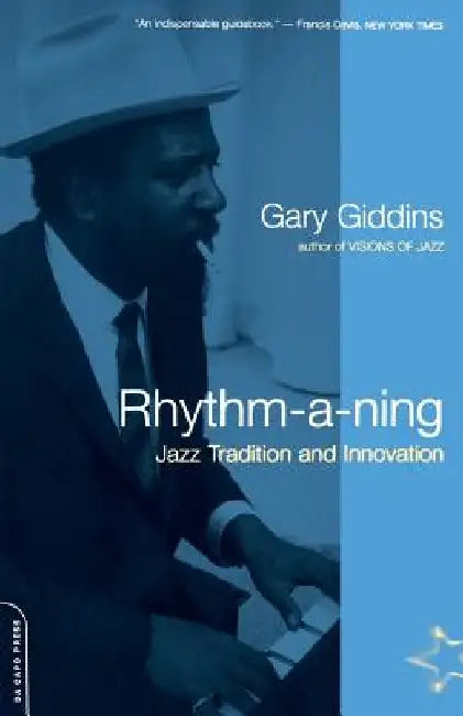 Rhythm-A-Ning: Jazz Tradition and Innovation by Gary Giddins
