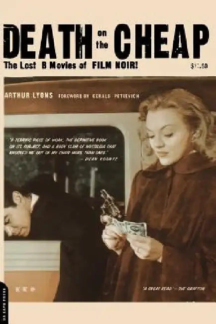 Death on the Cheap: The Lost B Movies of Film Noir by Arthur Lyons