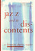 Jazz and Its Discontents: A Francis Davis Reader by Francis Davis