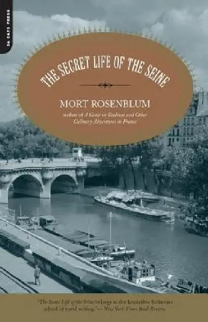 The Secret Life of the Seine by Mort Rosenblum