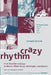 Crazy Rhythm: My Journey from Brooklyn, Jazz, and Wall Street to Nixon's White House, Watergate, and Beyond... by Leonard Garment