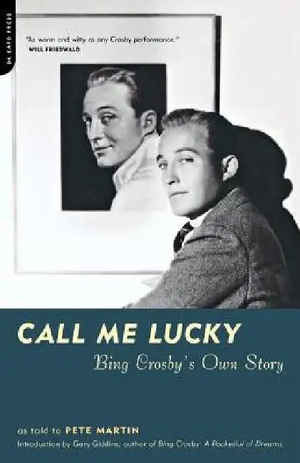 Call Me Lucky: Bing Crosby's Own Story by Bing Crosby