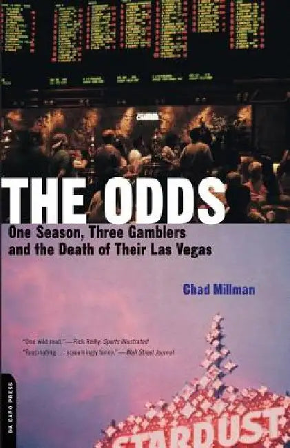 The Odds: One Season, Three Gamblers, and the Death of Their Las Vegas by Chad Millman