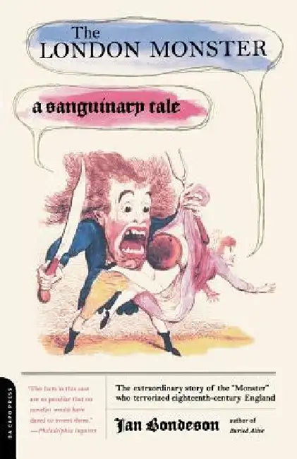 The London Monster: A Sanguinary Tale by Jan Bondeson
