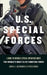 U.S. Special Forces: A Guide to America's Special Operations Units -- The World's Most Elite Fighting Force by Samuel a. Southworth