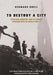 To Destroy a City: Strategic Bombing and Its Human Consequences in World War 2 by Herman Knell