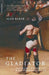 The Gladiator: The Secret History of Rome's Warrior Slaves by Alan Baker