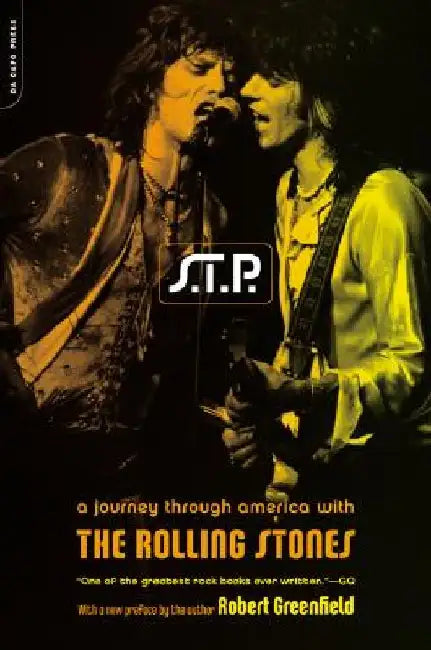 S.T.P.: A Journey Through America with the Rolling Stones by Robert Greenfield