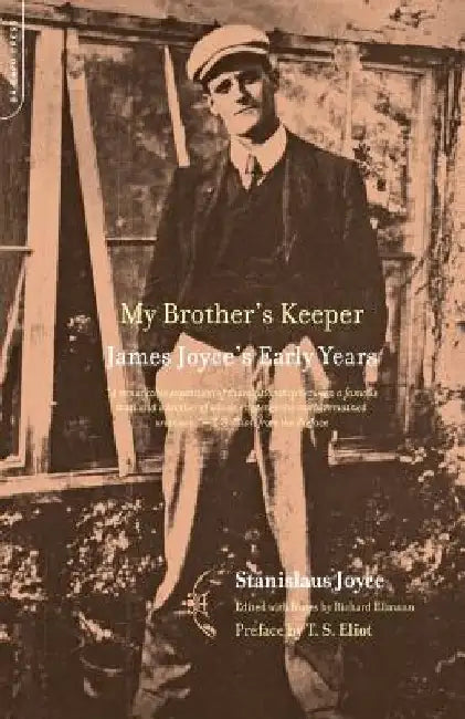 My Brother's Keeper: James Joyce's Early Years by Stanislaus Joyce