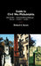 Guide to Civil War Philadelphia by Richard A. Sauers