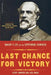 Last Chance for Victory: Robert E. Lee and the Gettysburg Campaign by Scott Bowden