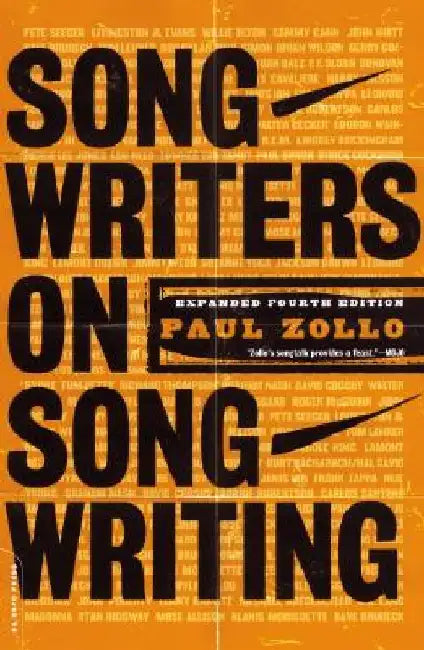 Songwriters on Songwriting by Paul Zollo