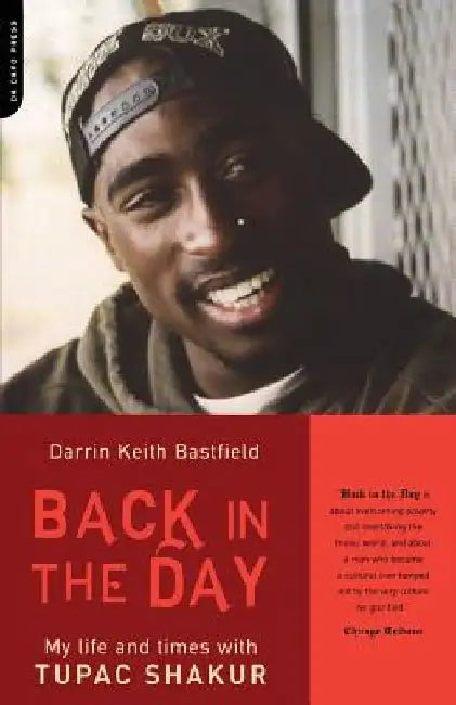 Back in the Day: My Life and Times with Tupac Shakur by Darrin Keith Bastfield