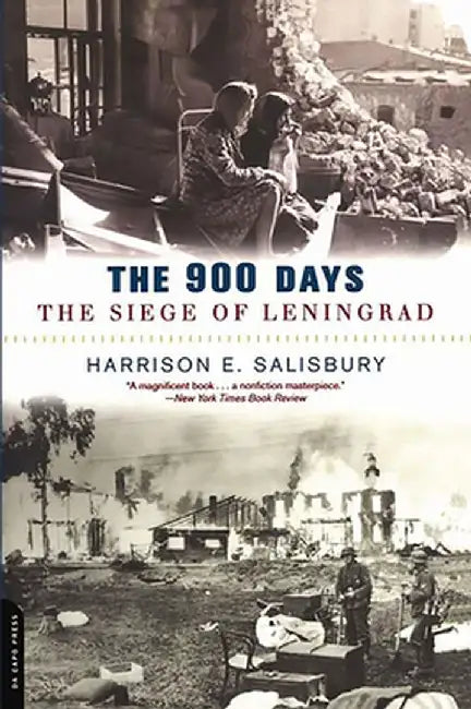 The 900 Days: The Siege of Leningrad by Harrison E. Salisbury
