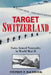 Target Switzerland by Stephen P. Halbrook