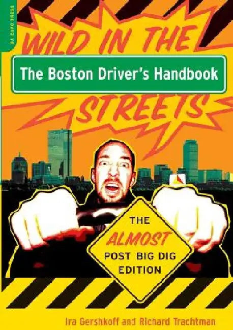 The Boston Driver's Handbook: The Almost Post Big Dig Edition by Ira Gershkoff