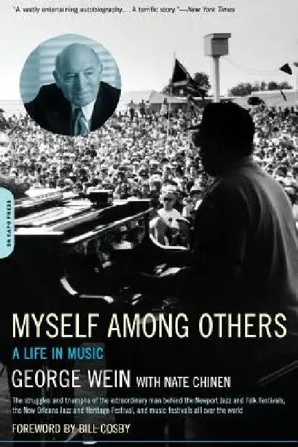 Myself Among Others: A Life in Music by George Wein