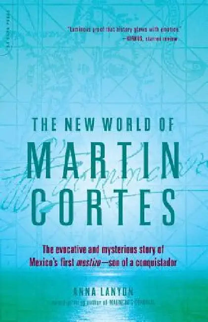 The New World of Martin Cortes by Anna Lanyon
