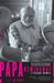 Papa Hemingway: A Personal Memoir by A. E. Hotchner