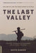 The Last Valley: Dien Bien Phu and the French Defeat in Vietnam by Martin Windrow