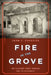 Fire in the Grove: The Cocoanut Grove Tragedy and Its Aftermath by John C. Esposito