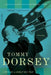 Tommy Dorsey: Livin' in a Great Big Way, a Biography by Peter J. Levinson